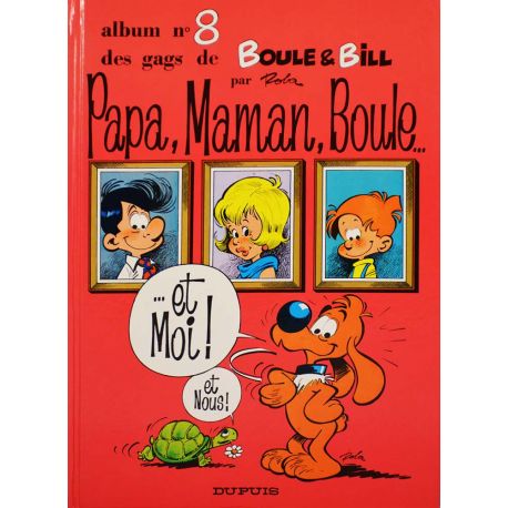 Boule et Bill 8 réédition - Papa, maman, Boule... et moi !