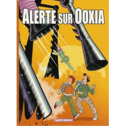 Alerte sur Ooxia - volume 1 - Le secret de l'énergie