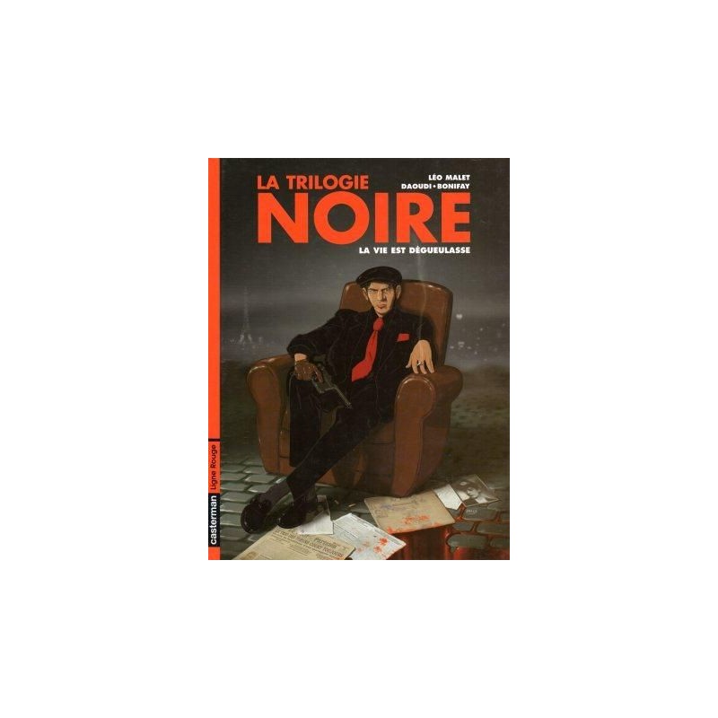 Trilogie noire (La) 1 - La vie est dégueulasse