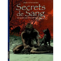 Secrets de Sang 1 - Les quatre vies d'Arnold Paul