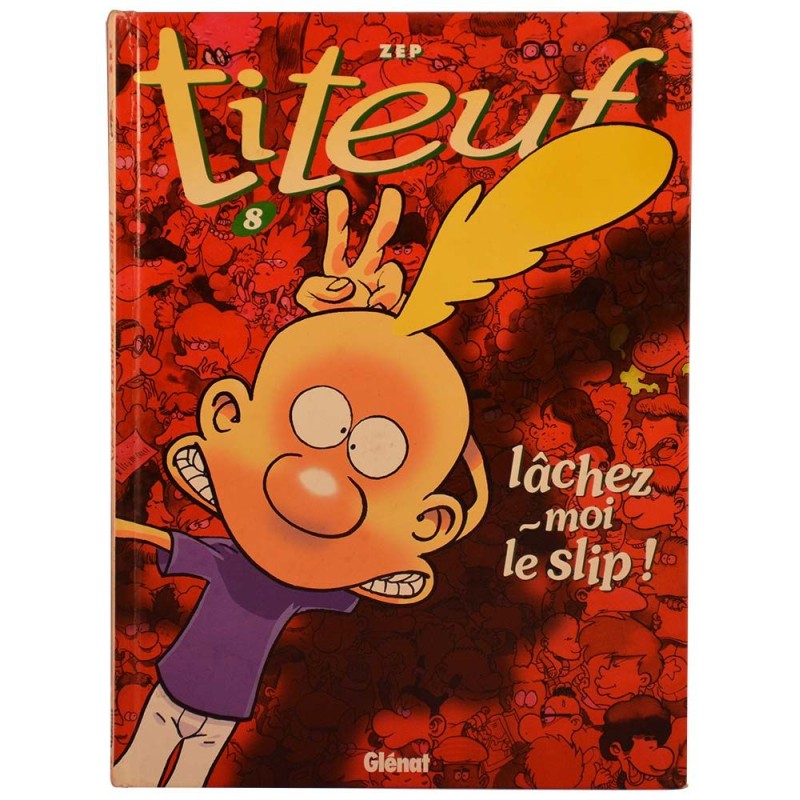 Titeuf 8 - lâchez-moi le slip !