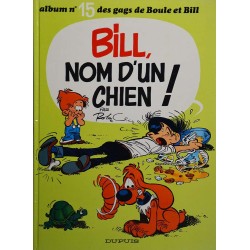 15 - Boule et Bill 15 (réédition BE) - Bill, nom d'un chien !