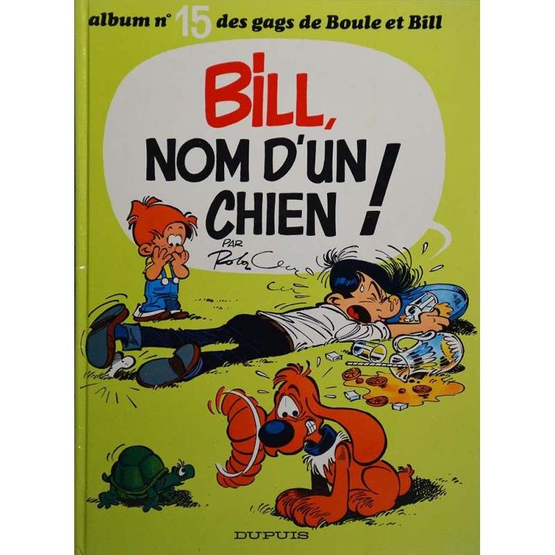 Boule et Bill 15 réédition - Bill, nom d'un chien !