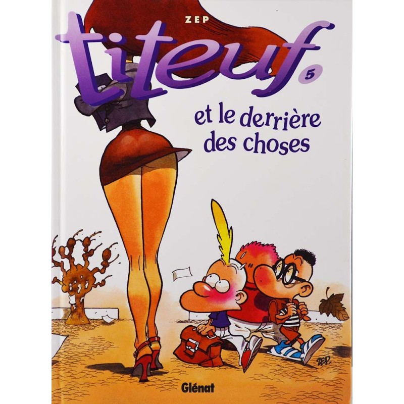 Titeuf 5 réédition - Et le derrière des choses