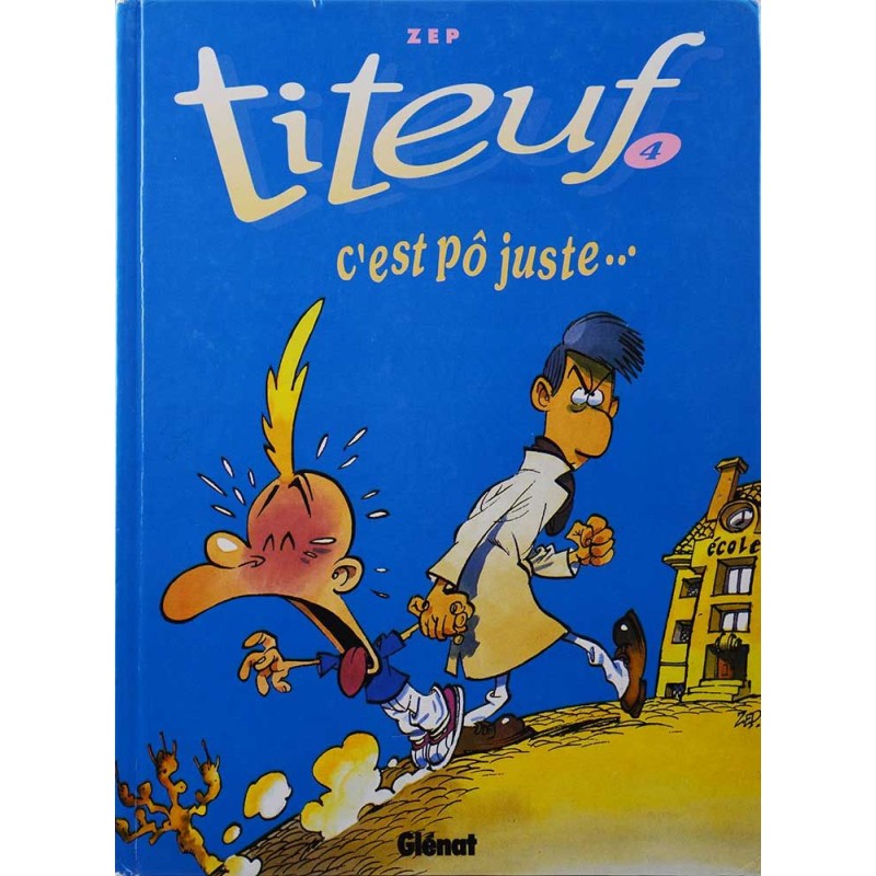 Titeuf 4 réédition - C'est pô juste...